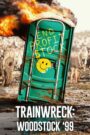 Trainwreck: Woodstock ’99